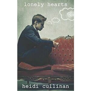 Lonely Hearts, Paperback - Heidi Cullinan imagine