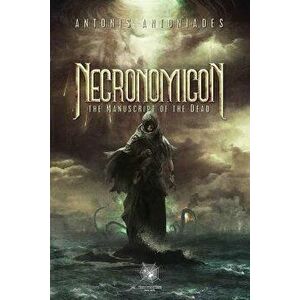 Necronomicon: The Manuscript of the Dead, Paperback - Antonis Antoniadis imagine