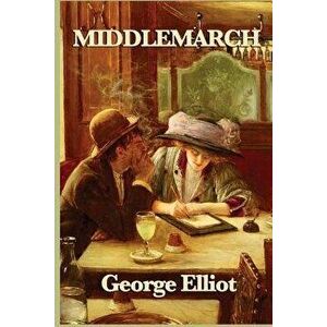 Middlemarch, Paperback - George Elliot imagine