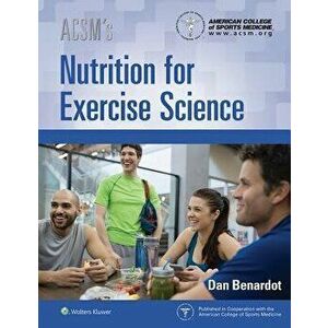 Acsm's Nutrition for Exercise Science, Paperback - American College of Sports Medicine imagine