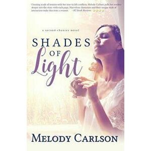 Shades of Light, Paperback - Melody Carlson imagine
