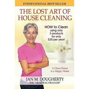 The Lost Art of House Cleaning: House Cleaning, Paperback - Jan M. Dougherty imagine