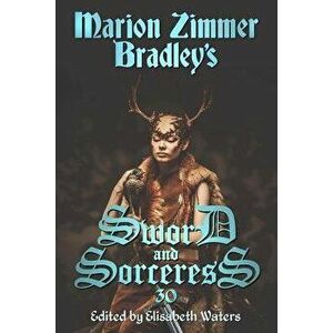 Sword and Sorceress 30, Paperback - Elisabeth Waters imagine
