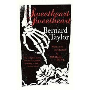 Sweetheart, Sweetheart, Paperback - Bernard Taylor imagine