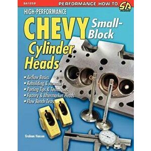 High-Performance Chevy Small-Block Cylinder Heads, Paperback - Graham Hansen imagine