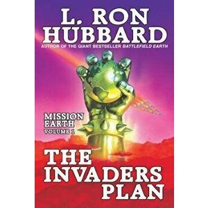 The Invaders Plan: Mission Earth Volume 4, Paperback - L. Ron Hubbard imagine