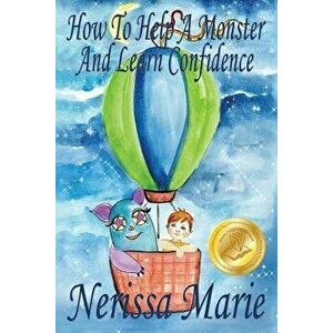 How to Help a Monster and Learn Confidence (Bedtime Story about a Boy and His Monster Learning Self Confidence, Picture Books, Preschool Books, Kids A imagine