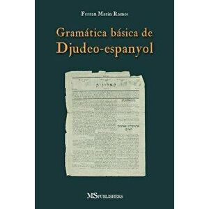 Gram tica B sica de Djudeo-Espanyol, Paperback - Ferran Marin Ramos imagine