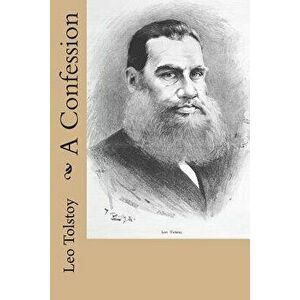 A Confession - Leo Tolstoy imagine