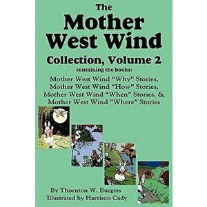 The Mother West Wind Collection, Volume 2, Burgess - Thornton W. Burgess imagine