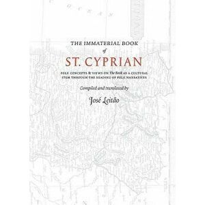 The Immaterial Book of St. Cyprian, Paperback - Jose Leitao imagine