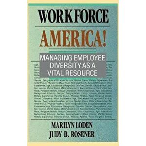 Workforce America!: Managing Employee Diversity as a Vital Resource - Marilyn Loden imagine