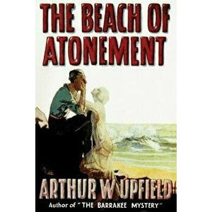 The Beach of Atonement, Paperback - Arthur W. Upfield imagine