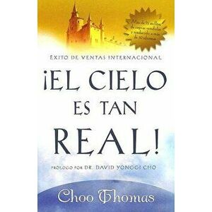 El Cielo Es Tan Real: Cree Que El Cielo Existe Realmente?, Paperback - Choo Thomas imagine