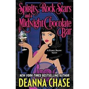 Spirits, Rock Stars, and a Midnight Chocolate Bar, Paperback - Deanna Chase imagine