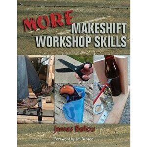 More Makeshift Workshop Skills, Paperback - Jim Benson imagine