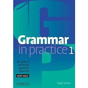 Grammar in Practice 1, Paperback - Roger Gower imagine