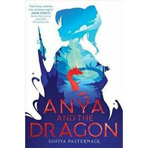 Anya and the Dragon, Hardcover - Sofiya Pasternack imagine