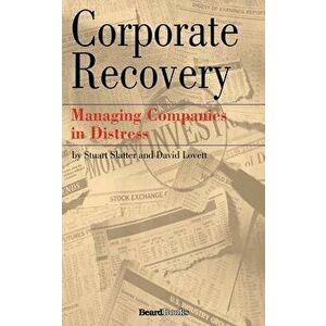 Corporate Recovery: Managing Companies in Distress, Paperback - Stuart Slatter imagine