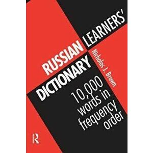 Russian Learners' Dictionary: 10, 000 Russian Words in Frequency Order, Paperback - Nicholas Brown imagine