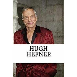 Hugh Hefner: A Biography, Paperback - Jack Harris imagine