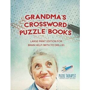 Grandma's Crossword Puzzle Books Large Print Edition for Brain Help (with 172 Drills!), Paperback - Puzzle Therapist imagine