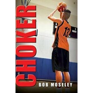 Choker, Paperback - Bob Moseley imagine
