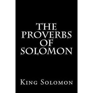The Proverbs of Solomon, Paperback - King Solomon imagine