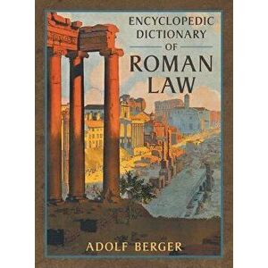 Encyclopedic Dictionary of Roman Law - Adolf Berger imagine