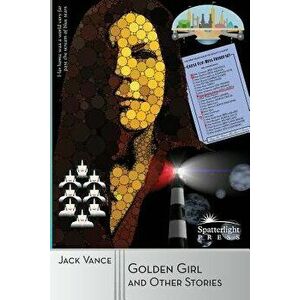 The Golden Girl and Other Stories, Paperback - Jack Vance imagine