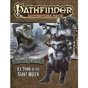 Pathfinder Adventure Path: Giantslayer Part 4 - Ice Tomb of the Giant Queen, Paperback - Jim Groves imagine