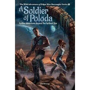 A Soldier of Poloda: Further Adventures Beyond the Farthest Star, Paperback - Lee Strong imagine