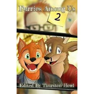 Furries Among Us 2: More Essays on Furries by Furries, Paperback - Thurston Howl imagine