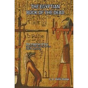 The Egyptian Book of the Dead, Paperback - E. a. Wallis Budge imagine