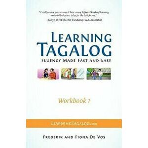 Learning Tagalog - Fluency Made Fast and Easy - Workbook 1 (Part of a 7-Book Set), Paperback - Frederik De Vos imagine