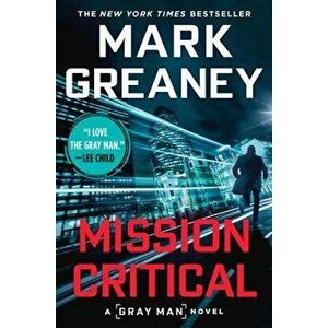 Mission Critical, Paperback - Mark Greaney imagine