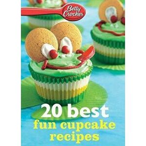 Betty Crocker 20 Best Fun Cupcake Recipes, Paperback - Betty Ed D. Crocker imagine