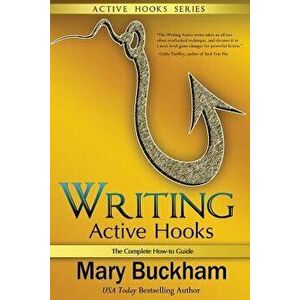 Writing Active Hooks: The Complete How-To Guide, Paperback - Mary Buckham imagine