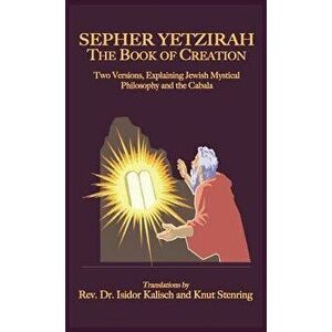 Sepher Yetzirah: The Book of Creation, Hardcover - Isidor Kalisch imagine