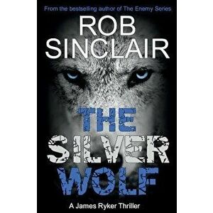 The Silver Wolf, Paperback - Rob Sinclair imagine