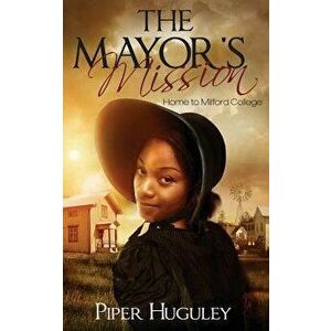 The Mayor's Mission - Piper Huguley imagine