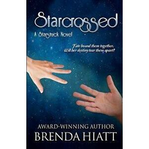 Starcrossed: A Starstruck Novel, Paperback - Brenda Hiatt imagine
