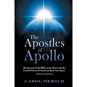 The Apostles of Apollo: The Journey of the Bible to the Moon and the Untold Stories of America's Race Into Space, Paperback - Carol Mersch imagine