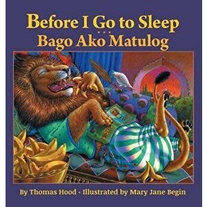 Before I Go to Sleep / Bago Ako Matulog: Babl Children's Books in Tagalog and English, Hardcover - Thomas Hood imagine