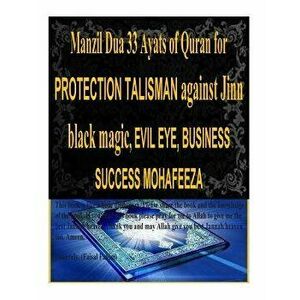 Manzil Dua 33 Ayats of Quran for Protection Talisman Against Jinn Black Magic, Evil Eye, Business Success Mohafeeza, Paperback - Faisal Fahim imagine