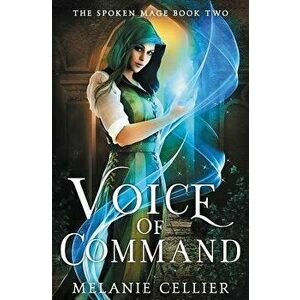 Voice of Command, Paperback - Melanie Cellier imagine