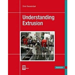 Understanding Extrusion 3e, Paperback - Chris Rauwendaal imagine
