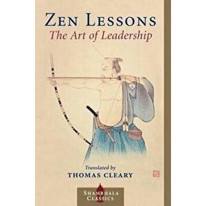 Zen Lessons: The Art of Leadership, Paperback - Thomas Cleary imagine