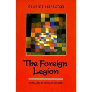 The Foreign Legion, Paperback - Clarice Lispector imagine