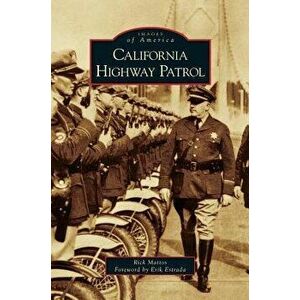 California Highway Patrol, Hardcover - Rick Mattos imagine